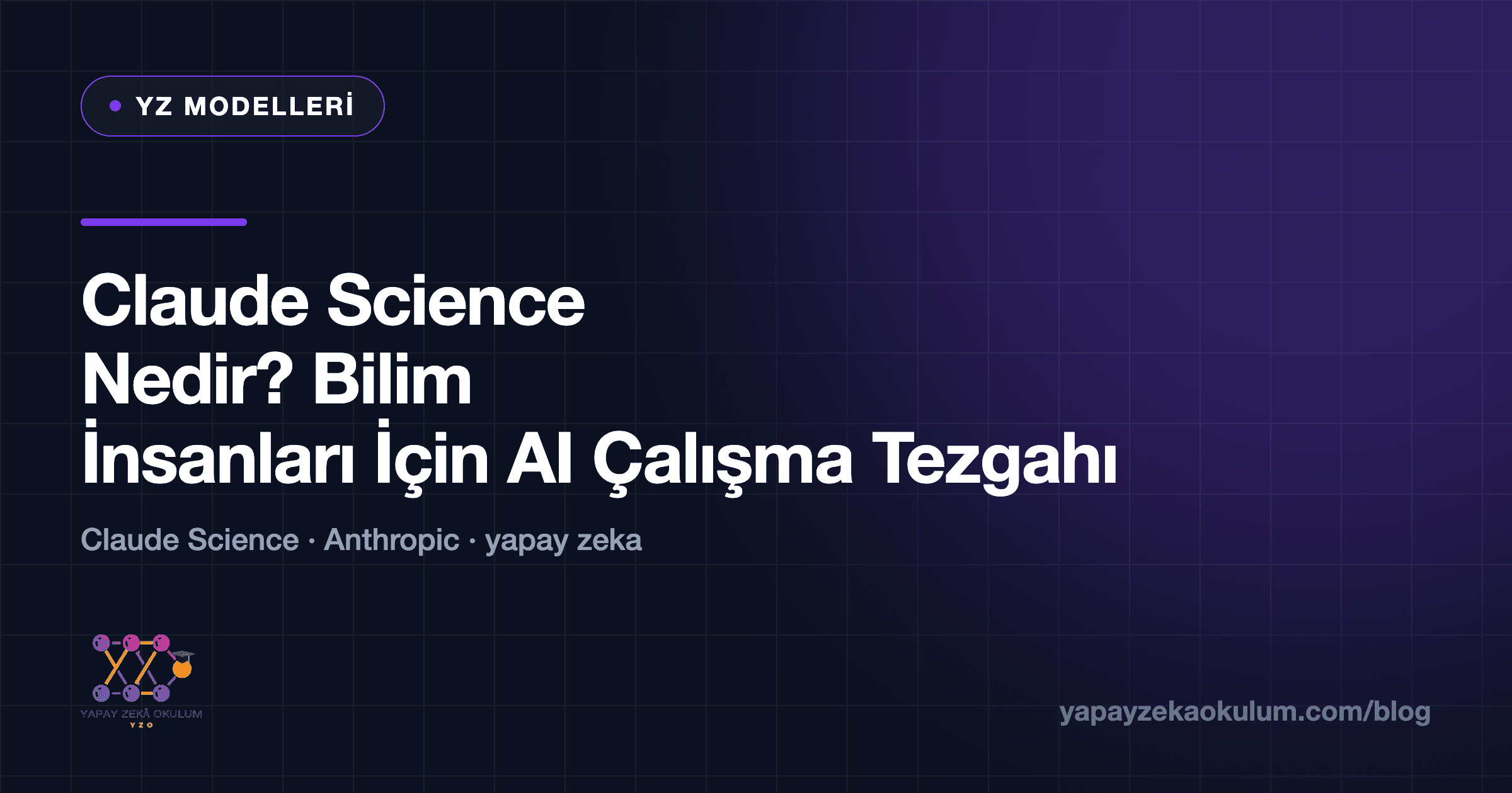 Claude Science Nedir? Bilim İnsanları İçin AI Çalışma Tezgahı