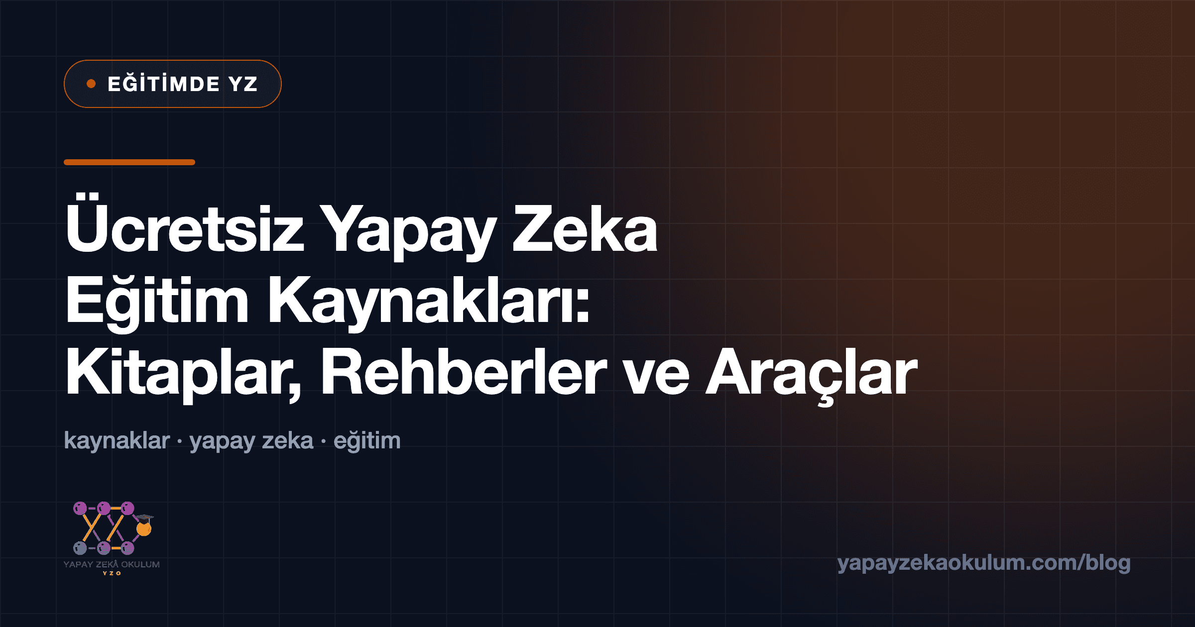 Ücretsiz Yapay Zeka Eğitim Kaynakları: Kitaplar, Rehberler ve Araçlar
